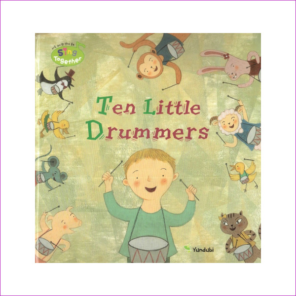 Ten Little Drummers(미국 유치원 영어동요 Sing Together 52)(양장본 HardCover)