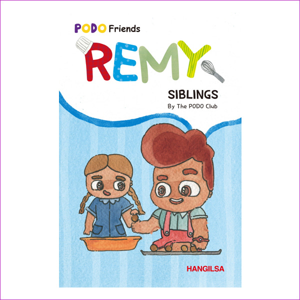 REMY: SIBLINGS(PODO Friends)
